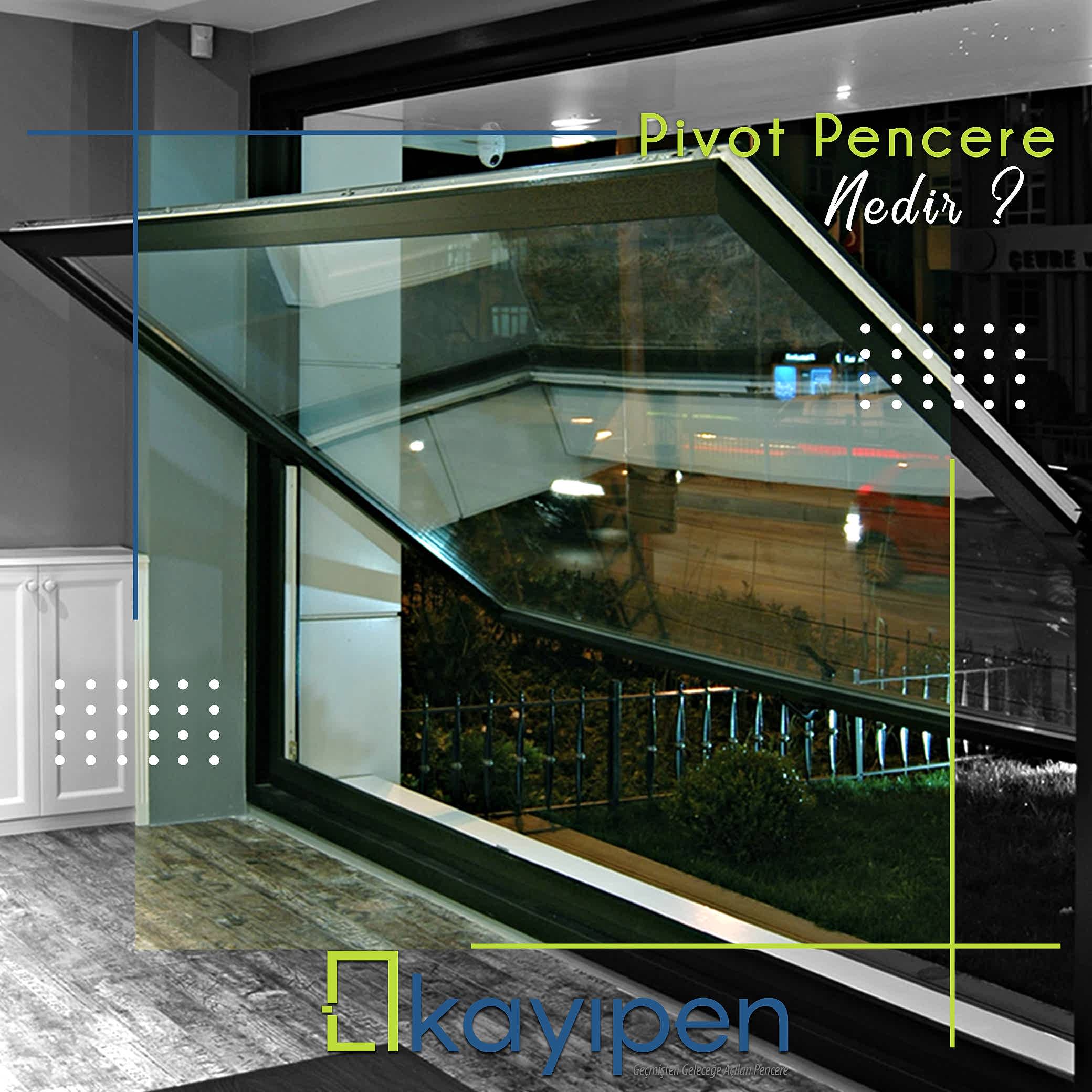 PİVOT PENCERE NEDİR­?